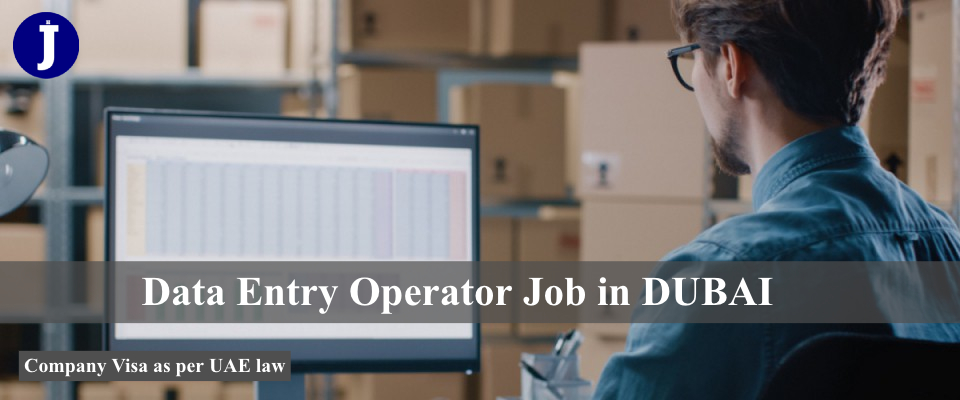 Data Entry Operator Job in Dubai for Foreigners 2023